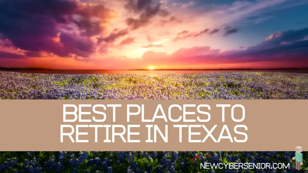 Top 5 Places to Retire in Texas | New Cyber Senior